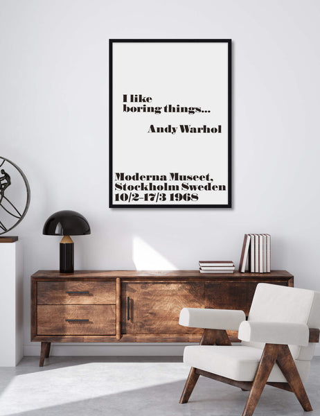 I Like Boring Things Warhol Quote Poster Moderna Museet