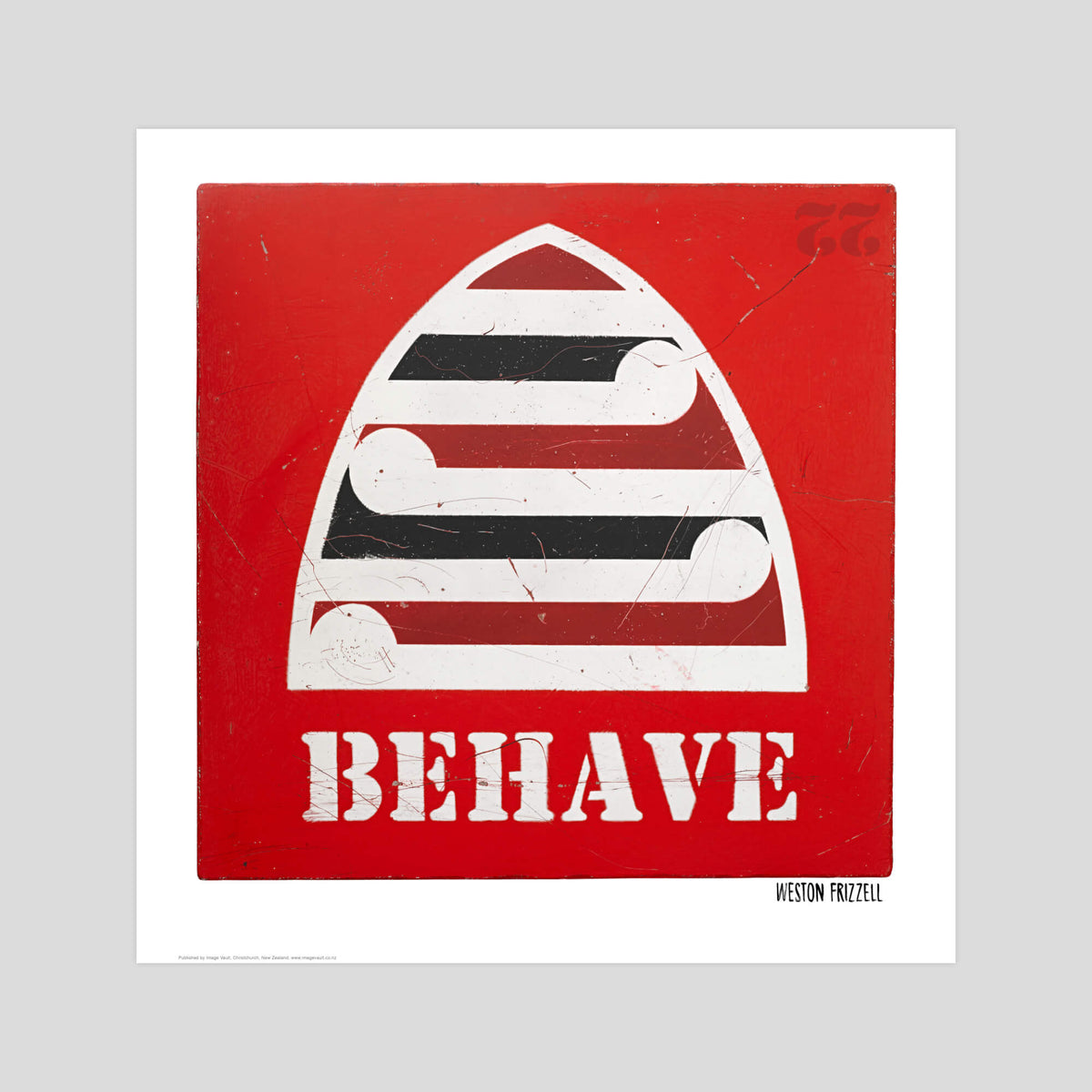 Weston Frizzell Behave gallery quality art print produced using 100% cotton rag textured art paper and pigment based archival inks in New Zealand.