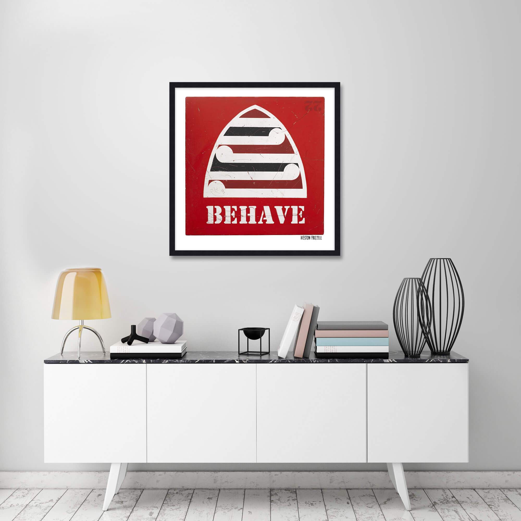 Behave by Weston Frizzell Wall Art for Living Room