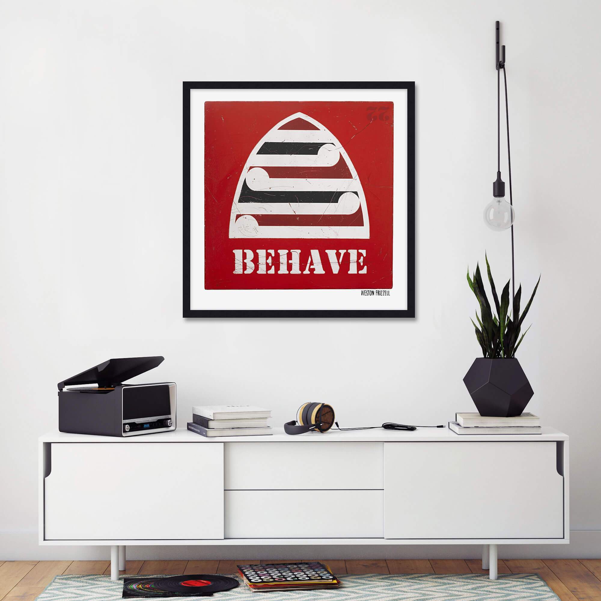 Behave by Weston Frizzell Wall Art